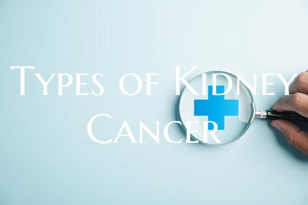 Types of Kidney Cancer