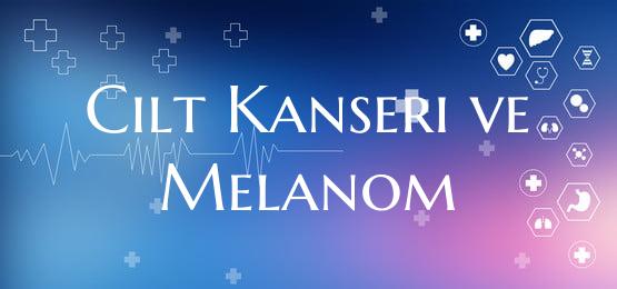 Cilt Kanseri ve Melanom