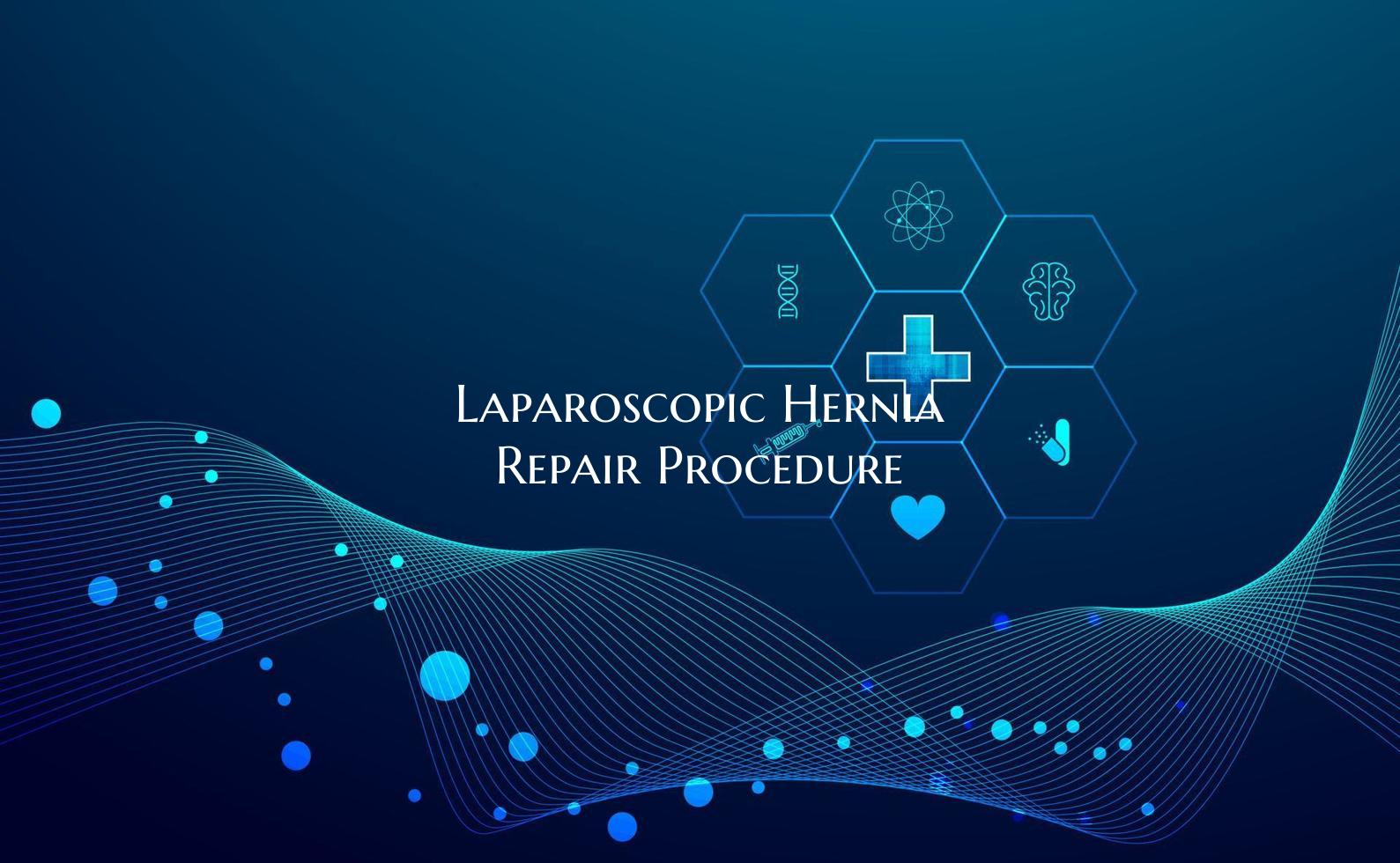Laparoscopic Hernia Repair Procedure